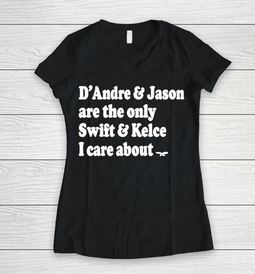 Phillygoat D’andre &Amp; Jason Are The Only Swift &Amp; Kelce I Care About Women V-Neck T-Shirt