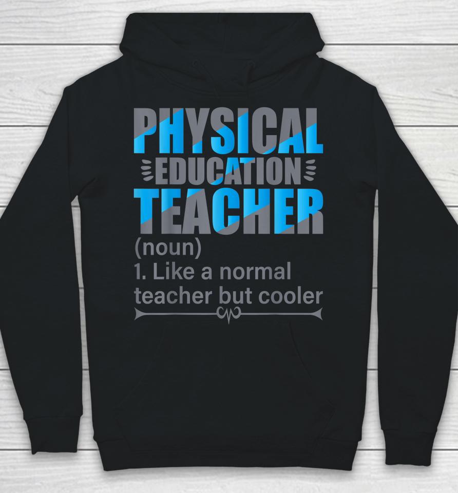 Physical Education Teacher Like A Normal Teacher But Cooler Hoodie