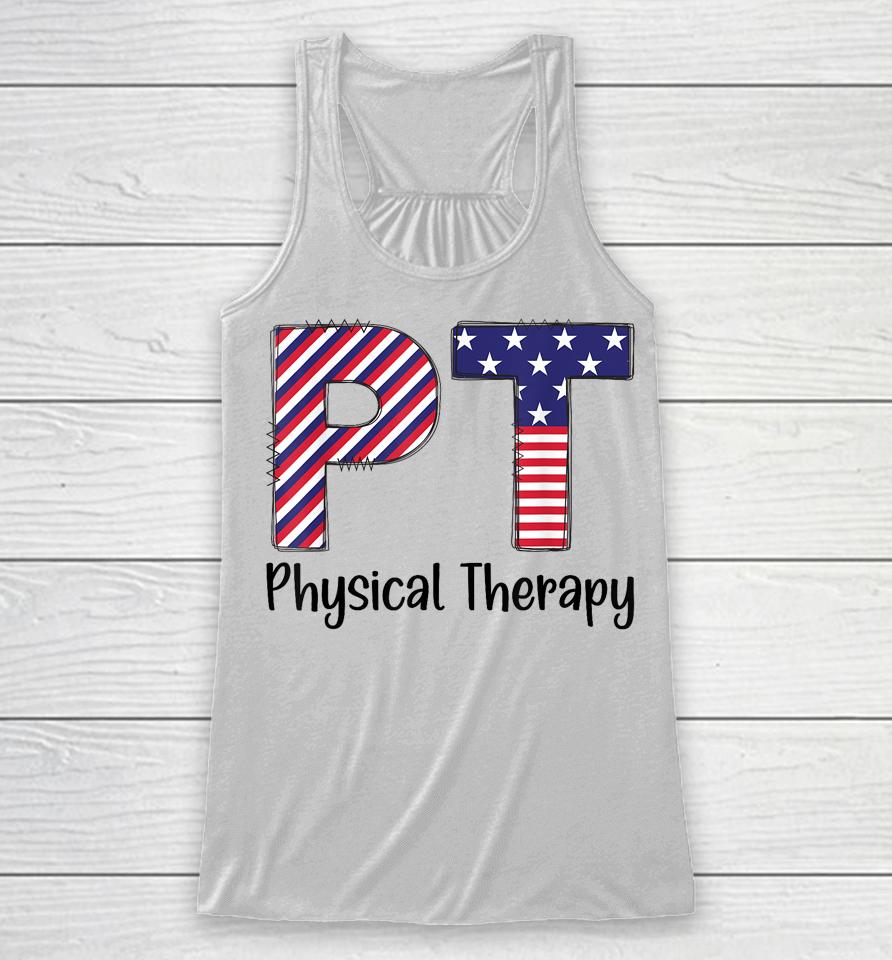 Physical Therapy 4Th Of July Design Cool Physical Therapist Racerback Tank