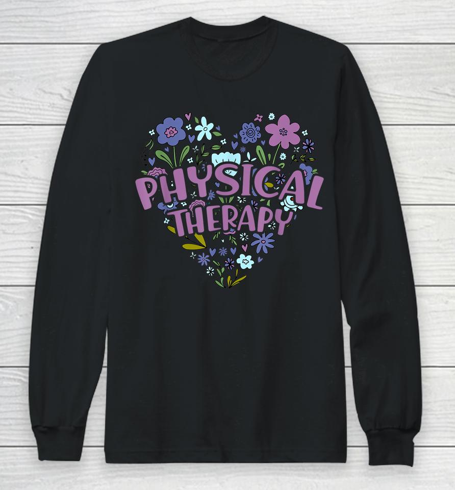 Physical Therapy Gift Love Pt Physical Therapist Healthcare Long Sleeve T-Shirt