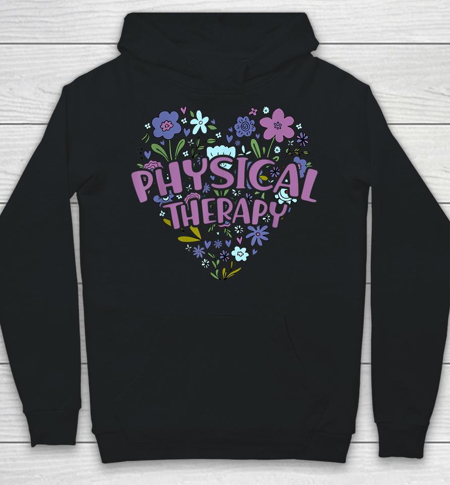 Physical Therapy Gift Love Pt Physical Therapist Healthcare Hoodie