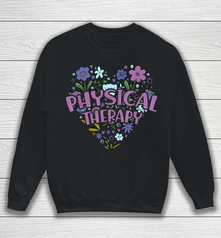 Physical Therapy Gift Love Pt Physical Therapist Healthcare Sweatshirt
