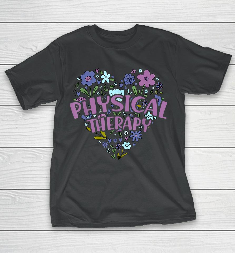 Physical Therapy Gift Love Pt Physical Therapist Healthcare T-Shirt