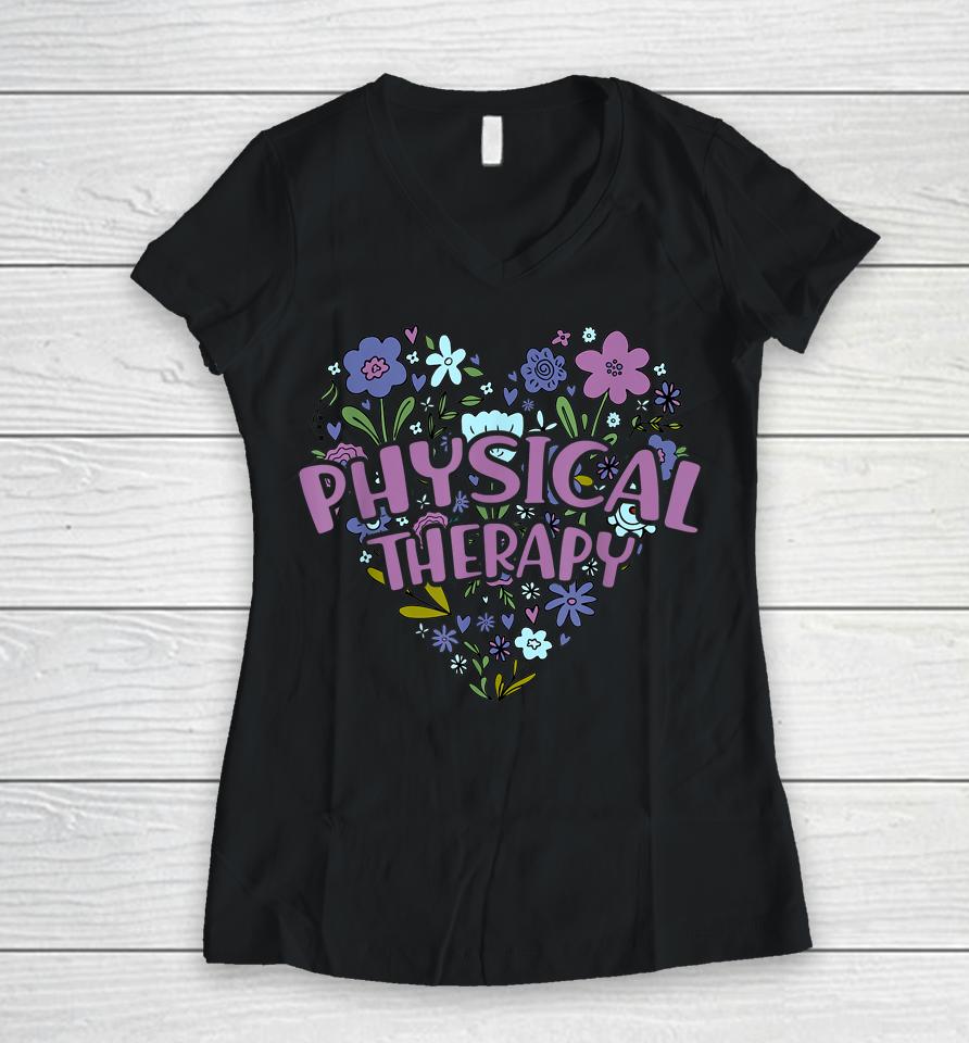 Physical Therapy Gift Love Pt Physical Therapist Healthcare Women V-Neck T-Shirt