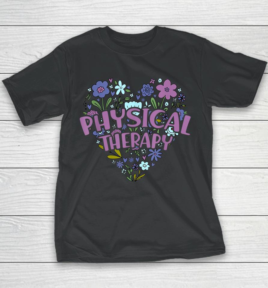 Physical Therapy Gift Love Pt Physical Therapist Healthcare Youth T-Shirt