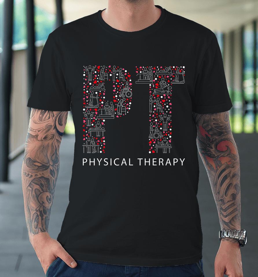 Physical Therapy Valentine Day Family Matching Premium T-Shirt