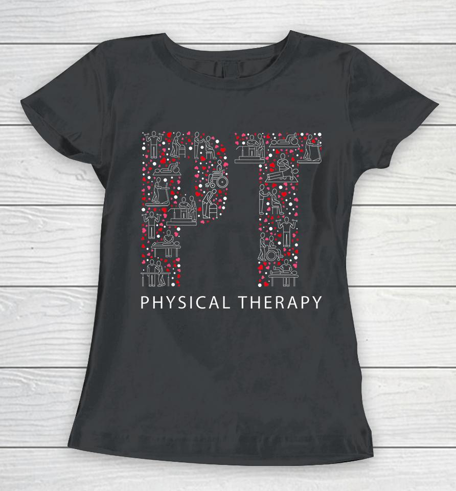 Physical Therapy Valentine Day Family Matching Women T-Shirt