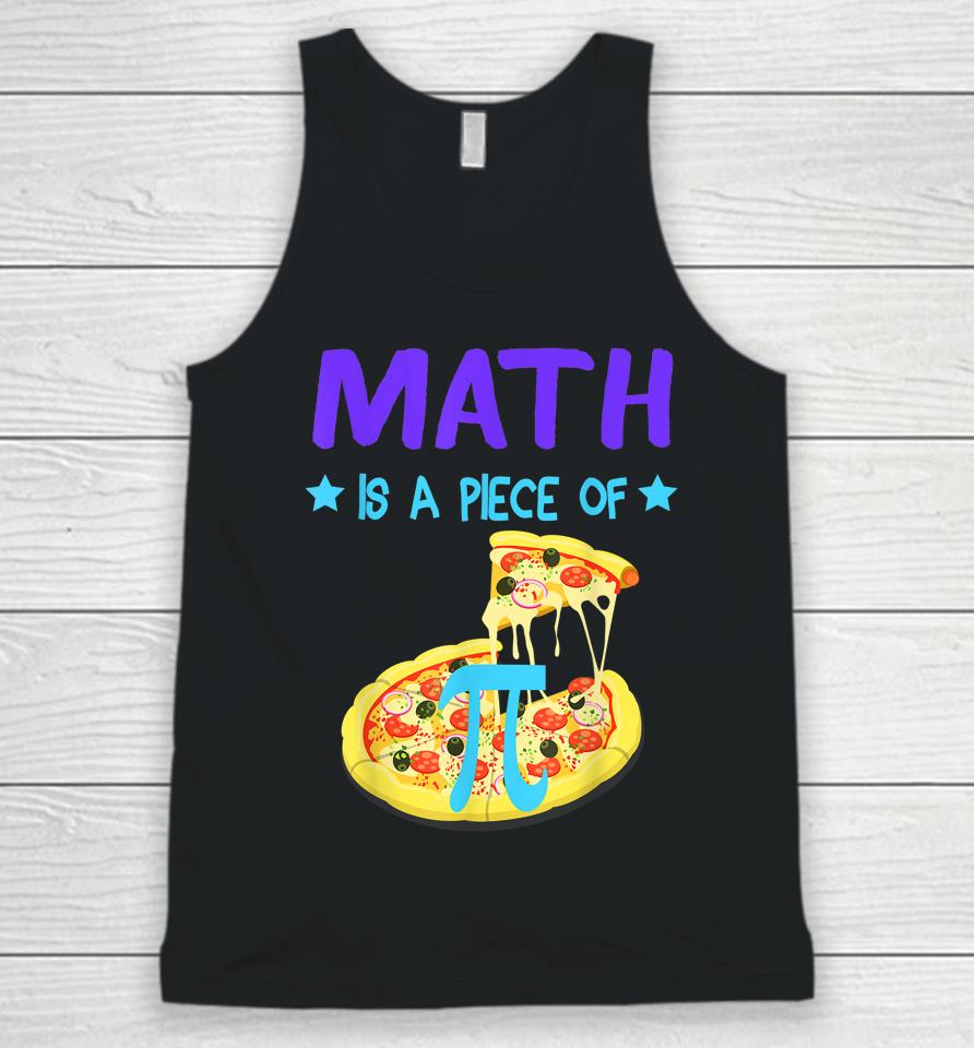 Pi Day 3 14 Math Is A Piece Of Pizza Funny Unisex Tank Top
