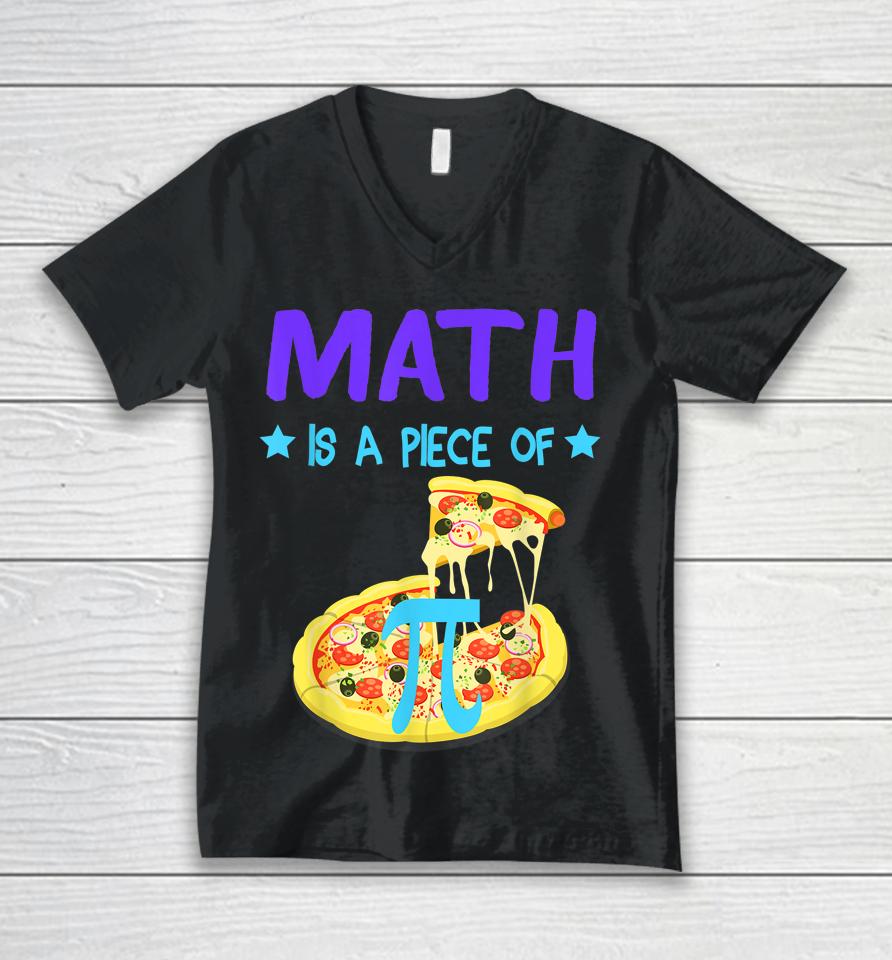 Pi Day 3 14 Math Is A Piece Of Pizza Funny Unisex V-Neck T-Shirt