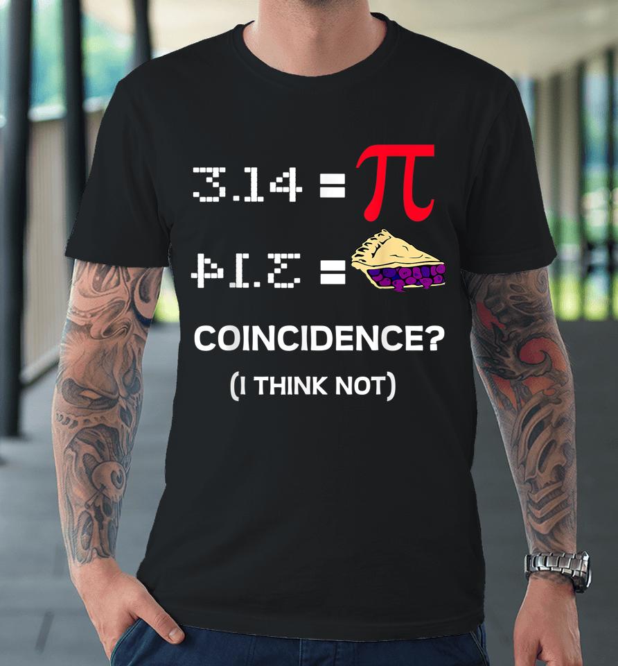 Pi Day 3,14 Pi Symbol Science And Math Teacher Gift Premium T-Shirt