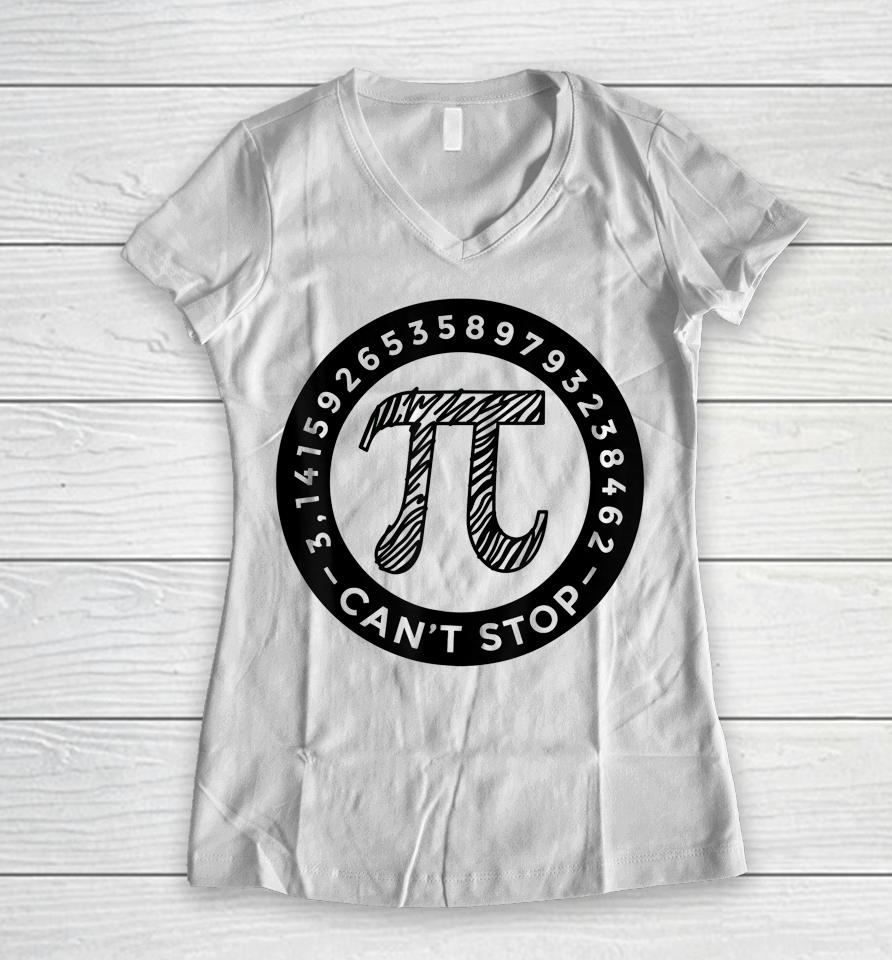 Pi Day  Can' Stop Won't Stop Women V-Neck T-Shirt