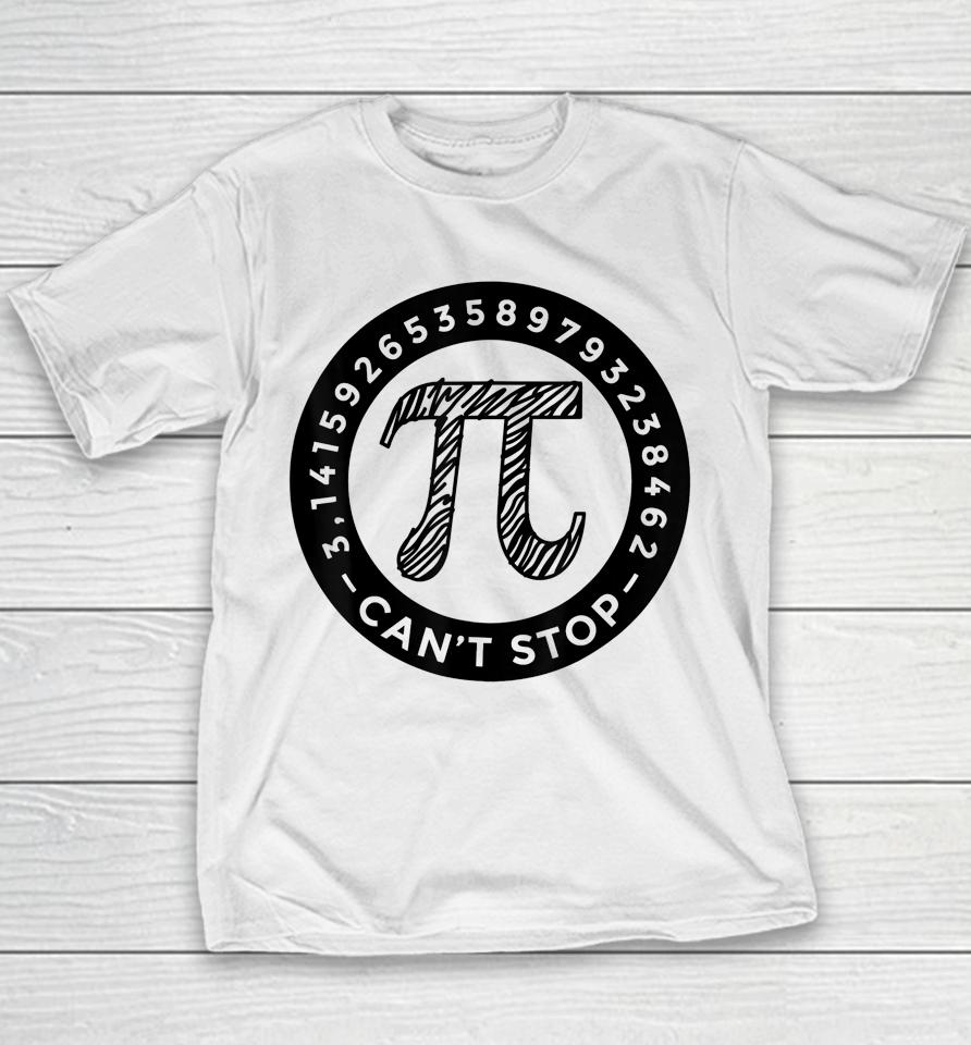 Pi Day  Can' Stop Won't Stop Youth T-Shirt