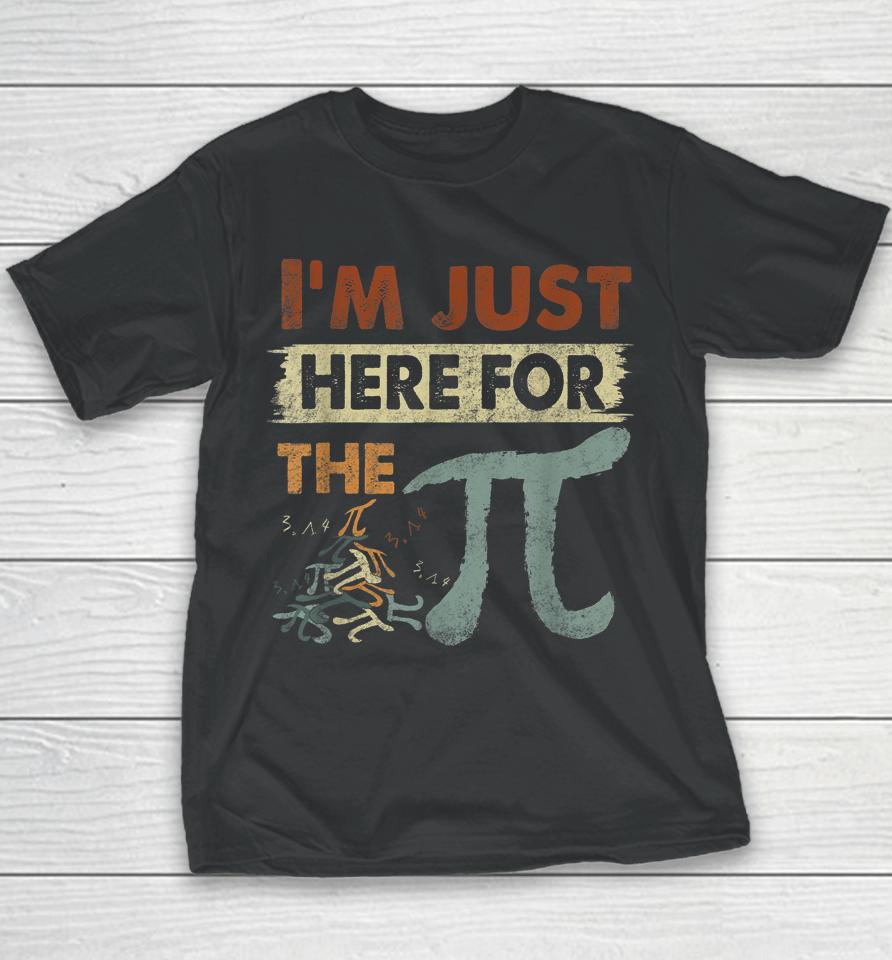 Pi Day I'm Just Here For The Pi Youth T-Shirt