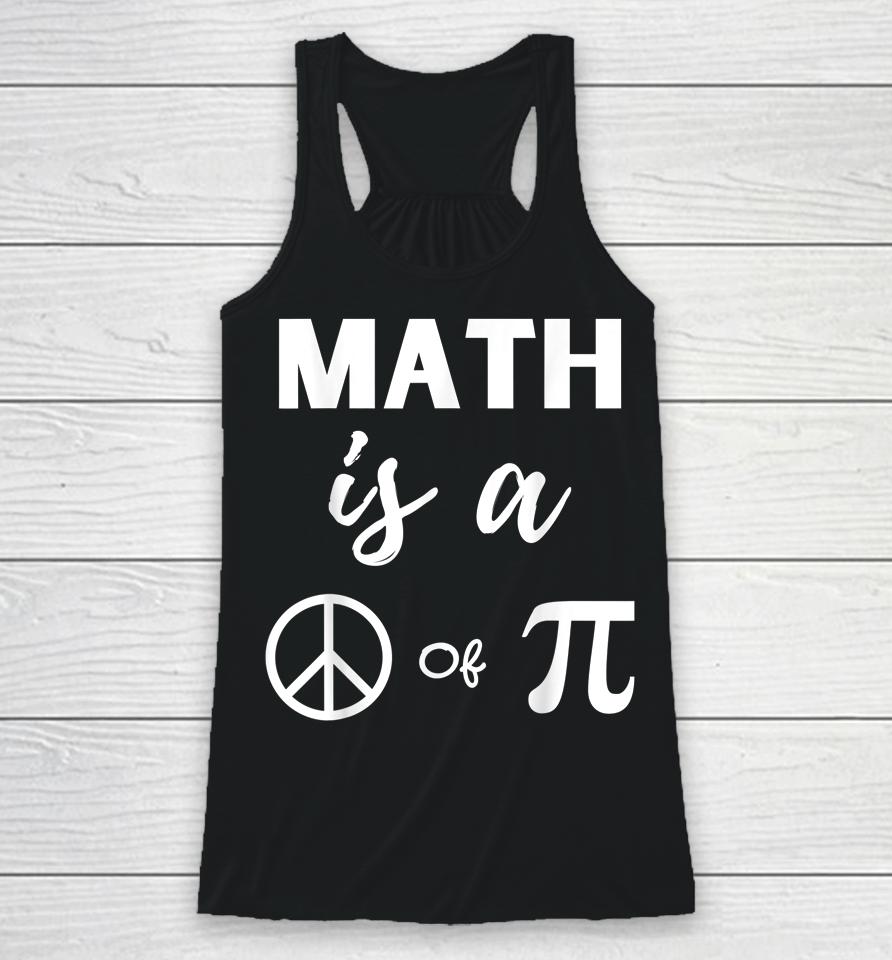 Pi Day Math Is A Peace Of Pi Racerback Tank