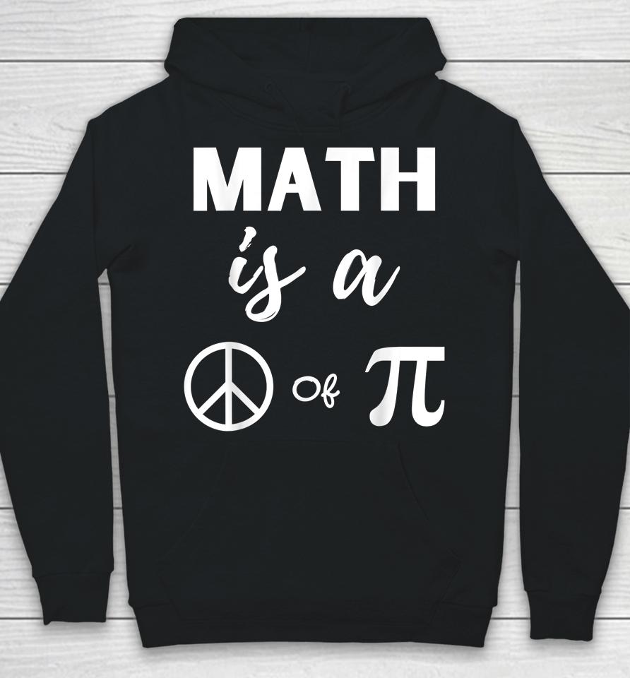 Pi Day Math Is A Peace Of Pi Hoodie