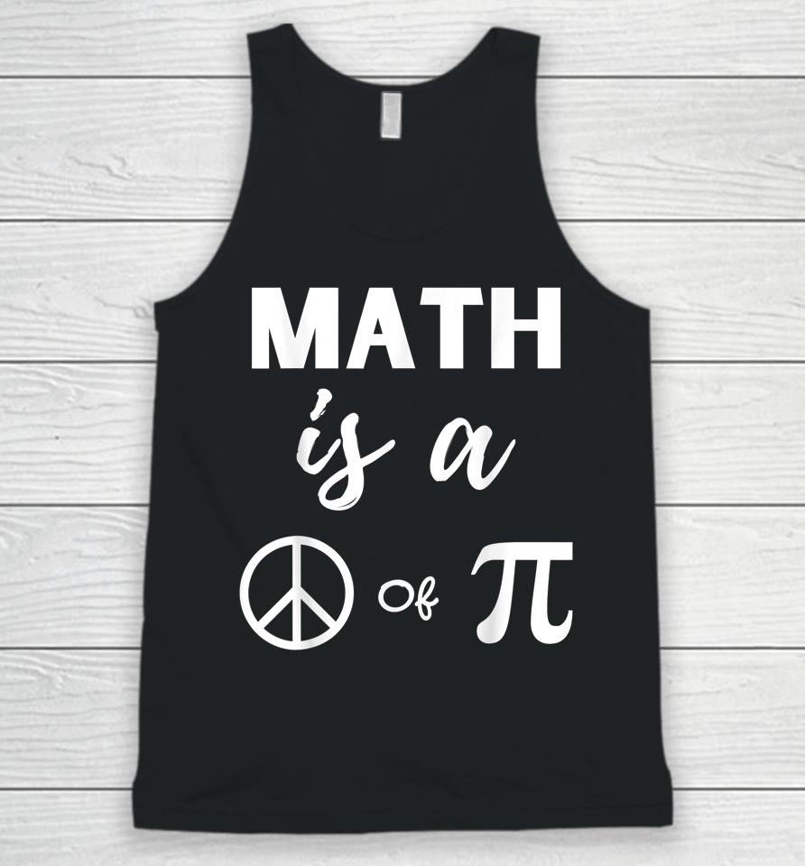 Pi Day Math Is A Peace Of Pi Unisex Tank Top