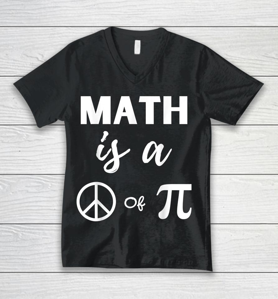 Pi Day Math Is A Peace Of Pi Unisex V-Neck T-Shirt