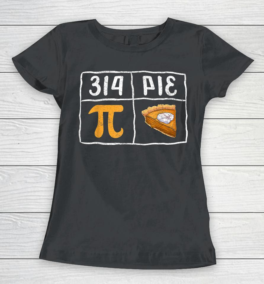 Pi Day Math Teachers Pi Symbol Pie Women T-Shirt