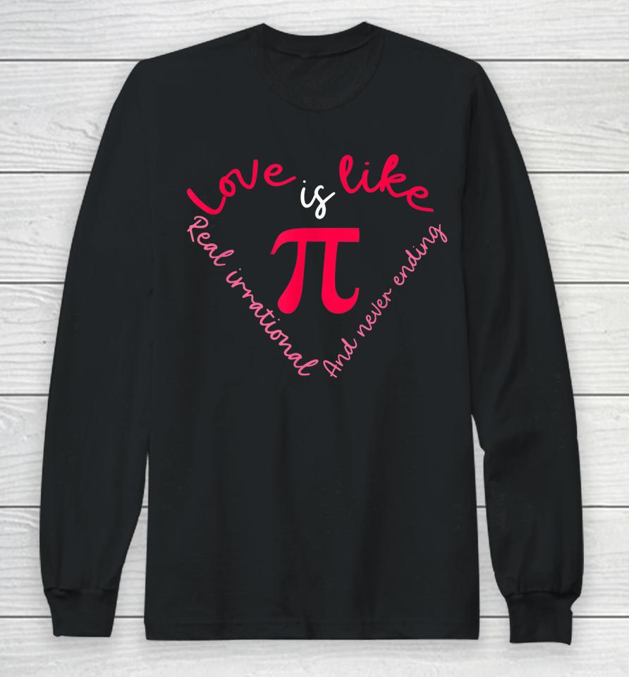 Pi Math Science Pi Day Valentine's Day Long Sleeve T-Shirt