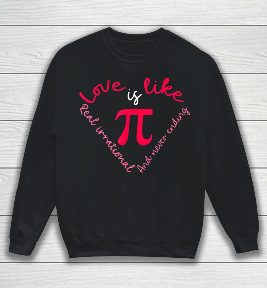 Pi Math Science Pi Day Valentine's Day Sweatshirt
