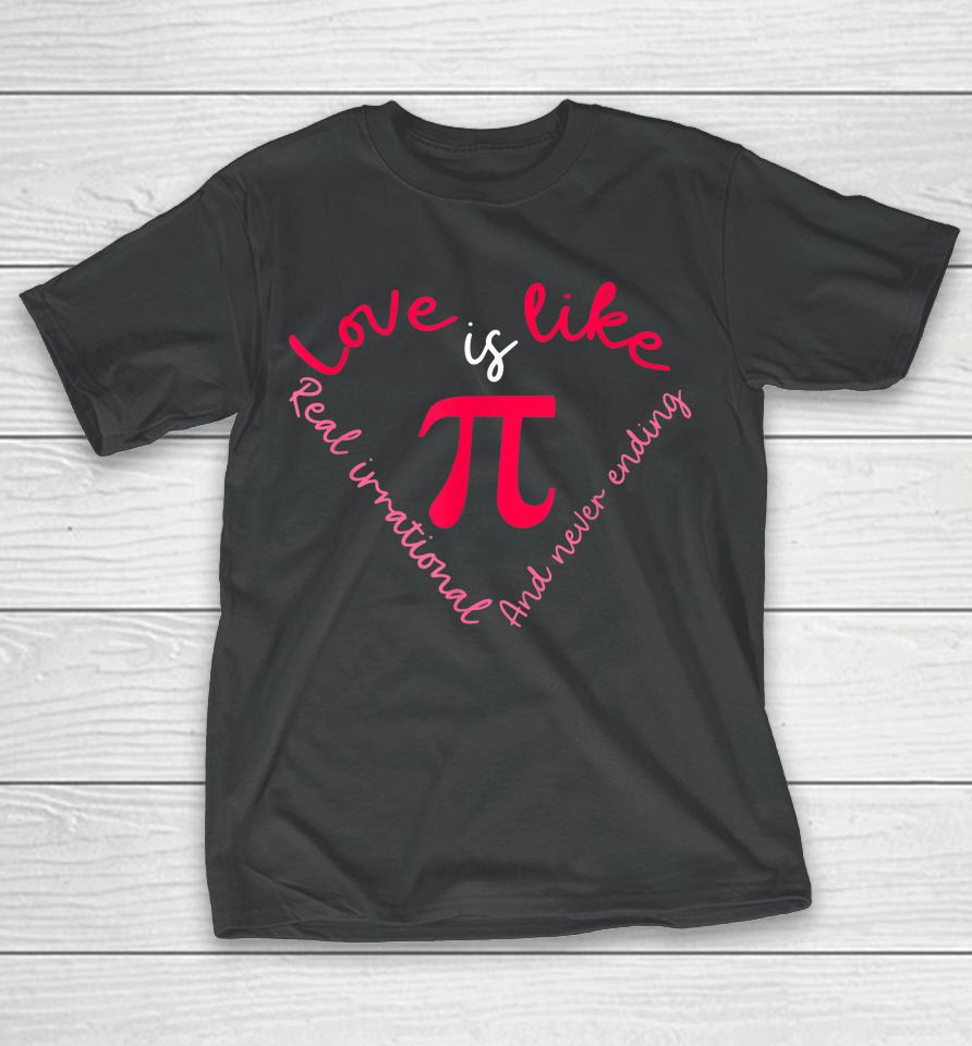 Pi Math Science Pi Day Valentine's Day T-Shirt