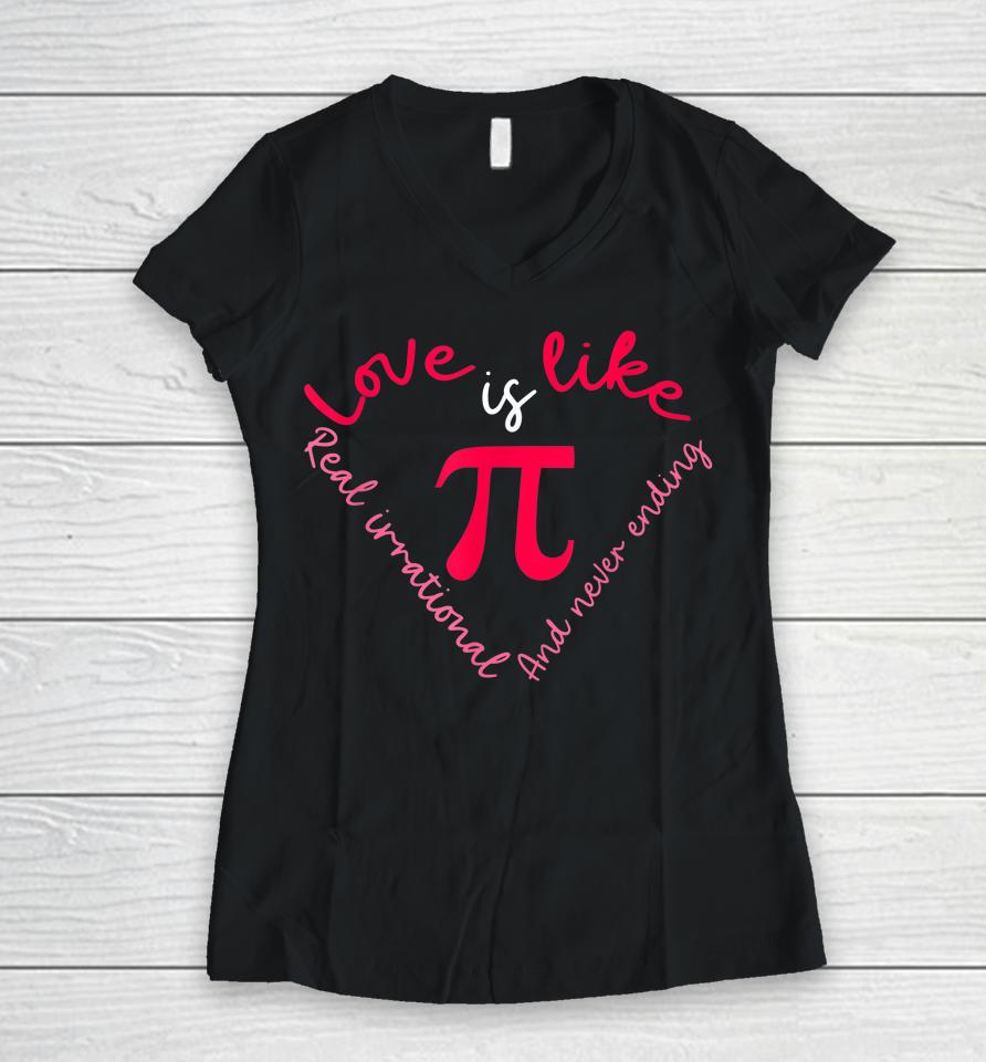 Pi Math Science Pi Day Valentine's Day Women V-Neck T-Shirt