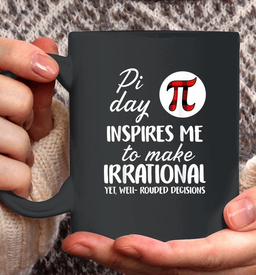 Pi Symbol Pi Day Inspires Me To Make Irrational Math Lover Gift Coffee Mug