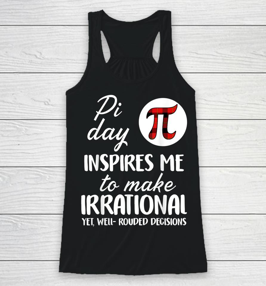 Pi Symbol Pi Day Inspires Me To Make Irrational Math Lover Gift Racerback Tank