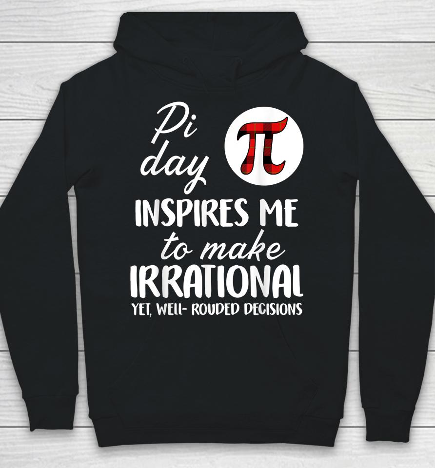 Pi Symbol Pi Day Inspires Me To Make Irrational Math Lover Gift Hoodie