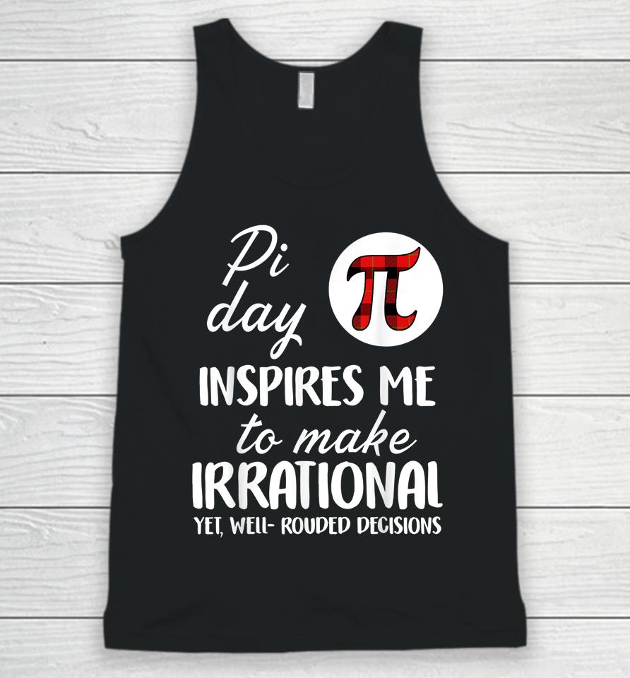 Pi Symbol Pi Day Inspires Me To Make Irrational Math Lover Gift Unisex Tank Top