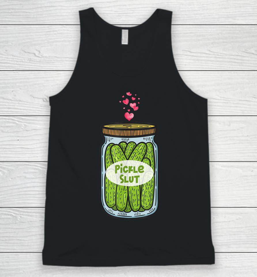 Pickle Slut For Dill And Pickle Lover Unisex Tank Top