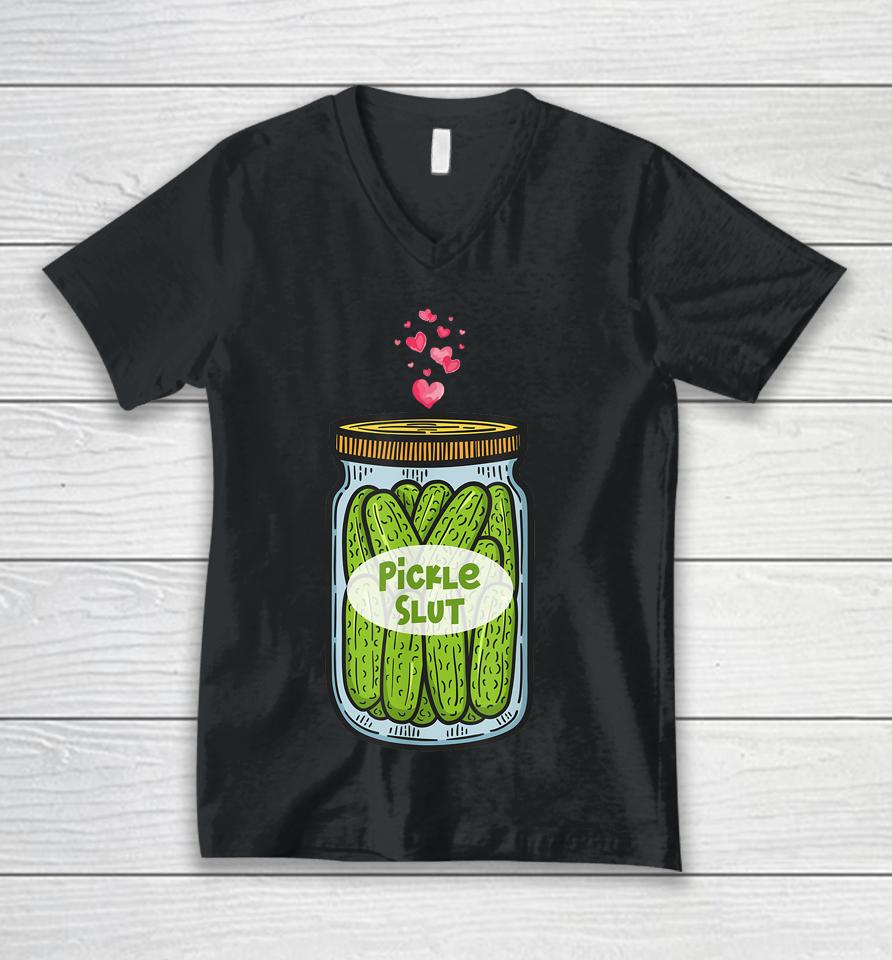 Pickle Slut For Dill And Pickle Lover Unisex V-Neck T-Shirt