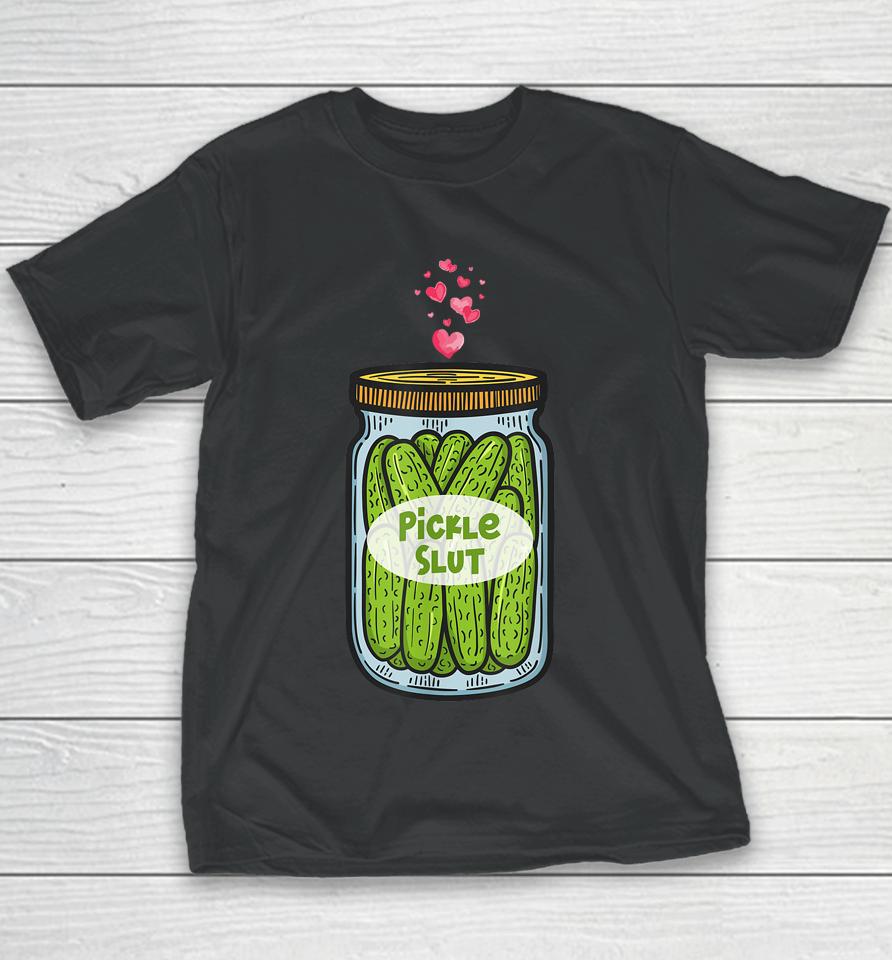 Pickle Slut For Dill And Pickle Lover Youth T-Shirt