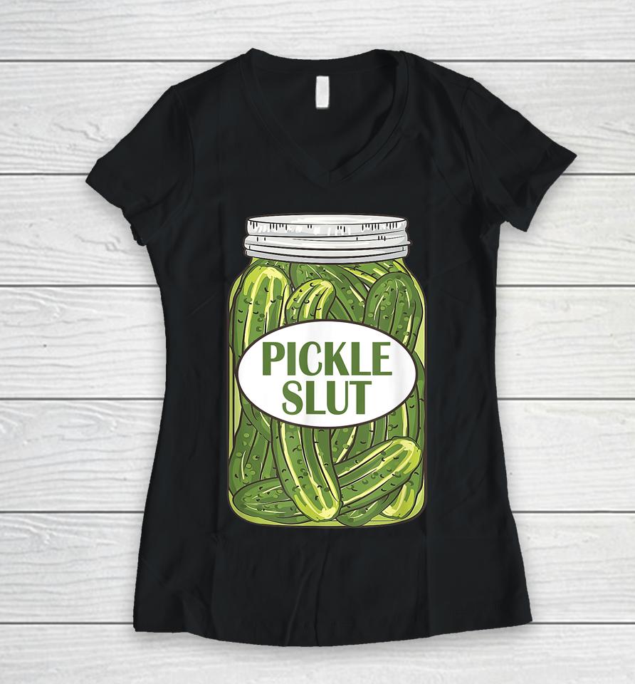 Pickle Slut Who Loves Pickles Apaprel Women V-Neck T-Shirt