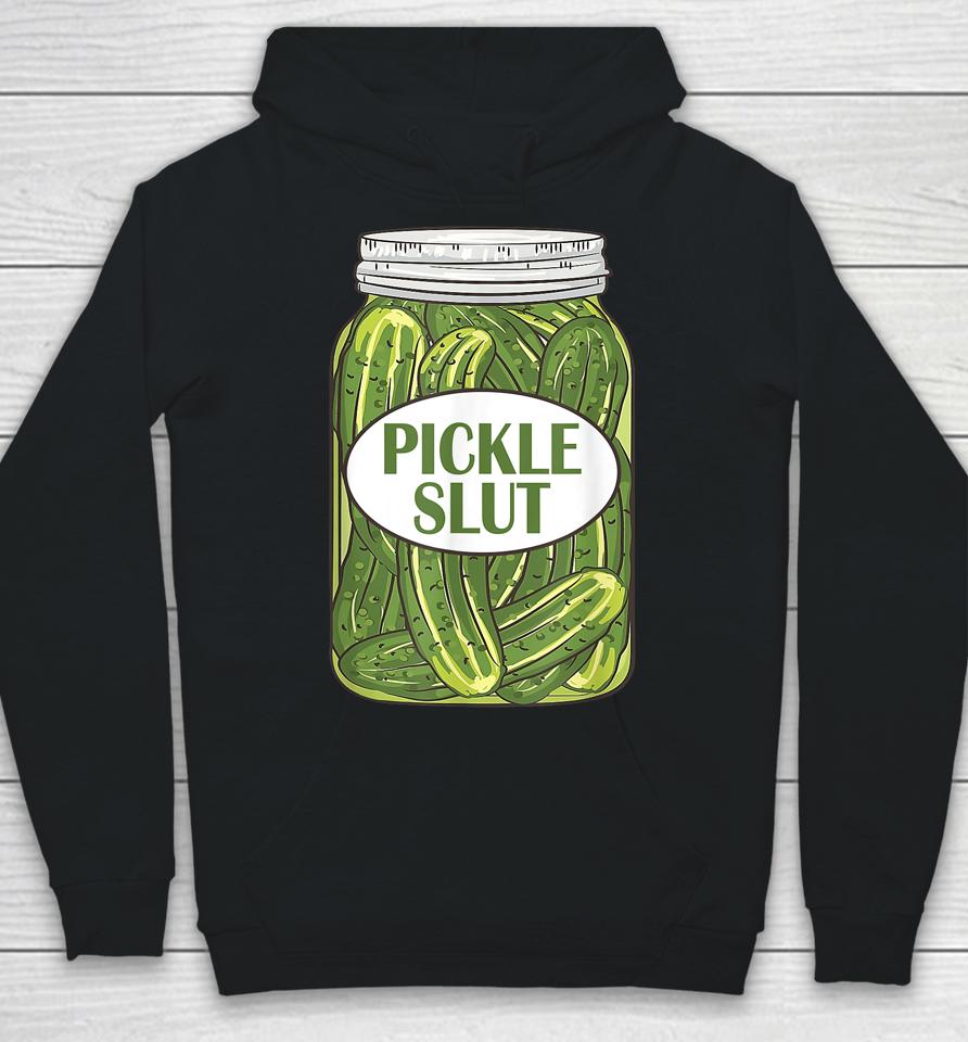 Pickle Slut Who Loves Pickles Apaprel Hoodie