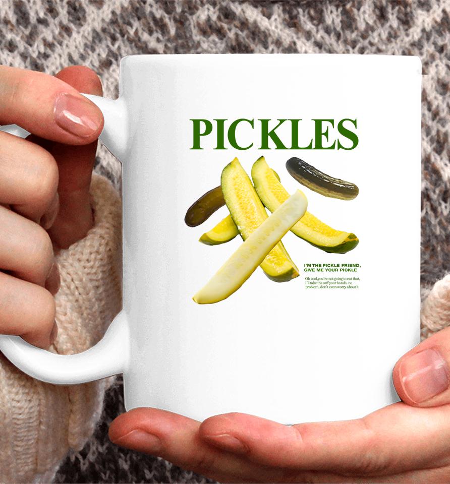 Pickles I'm Pickle Friend Give Me Your Pickle Coffee Mug