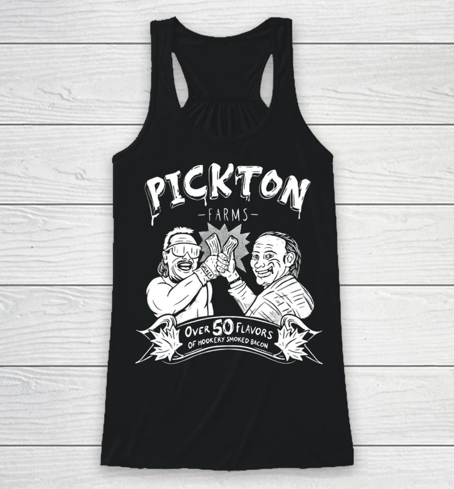 Pickton Farms Over 50 Flavors Of Hickory Smoked Bacon Racerback Tank
