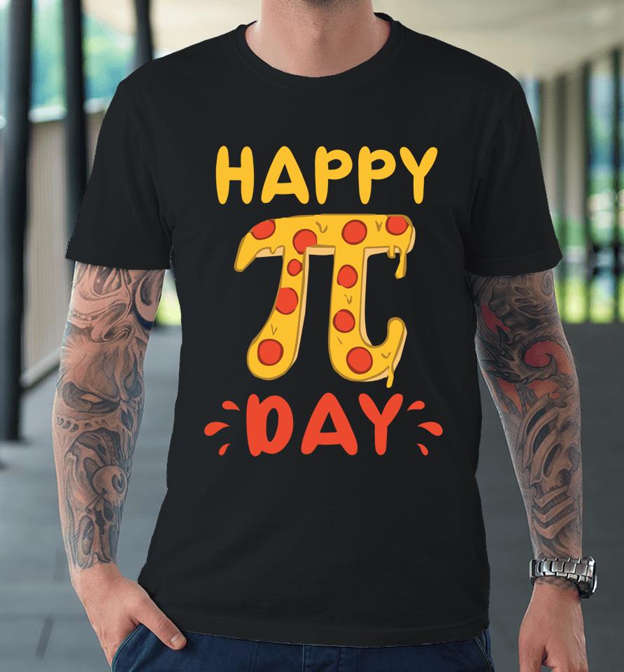 Pie Day Pizza Happy Pi Day Premium T-Shirt