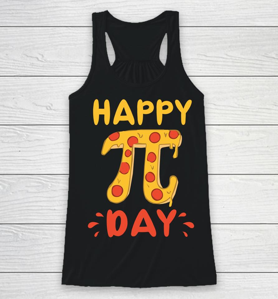 Pie Day Pizza Happy Pi Day Racerback Tank