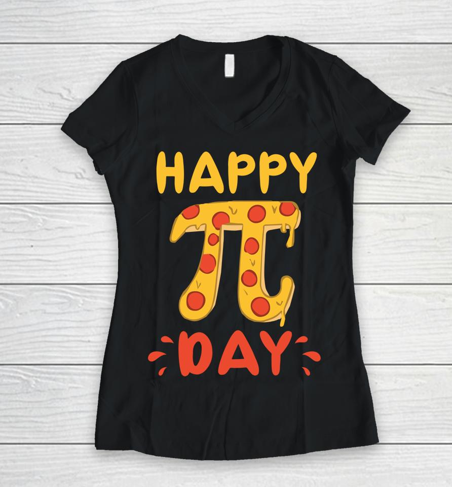 Pie Day Pizza Happy Pi Day Women V-Neck T-Shirt