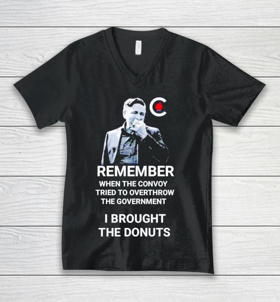 Pierre Poilievre Remember When The Convoy Tried To Overthrow The Government I Brought The Donuts Unisex V-Neck T-Shirt