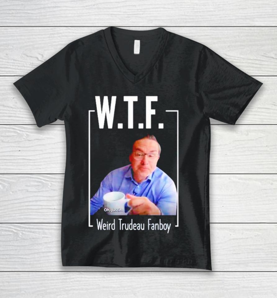 Pierre Poilievre Wtf Weird Trydeau Fanboy Unisex V-Neck T-Shirt