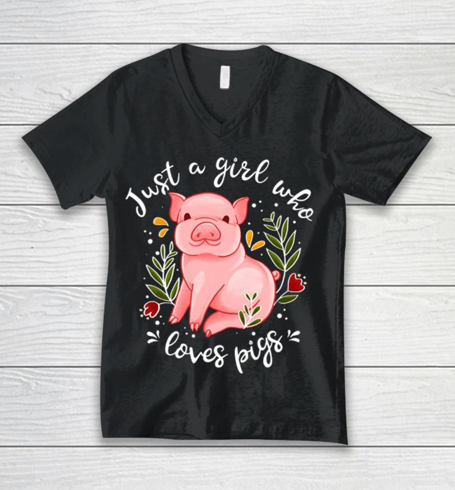 Pig Saying Just Girl Who Loves Pigs Unisex V-Neck T-Shirt
