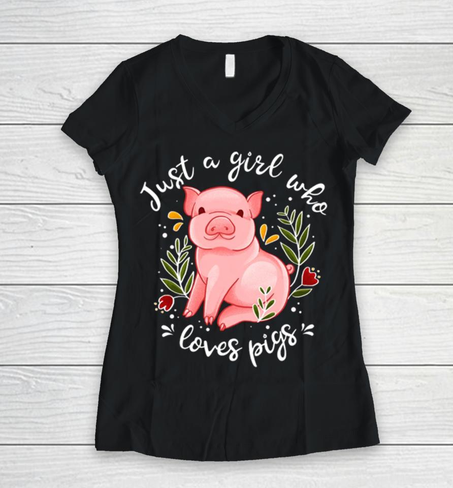 Pig Saying Just Girl Who Loves Pigs Women V-Neck T-Shirt