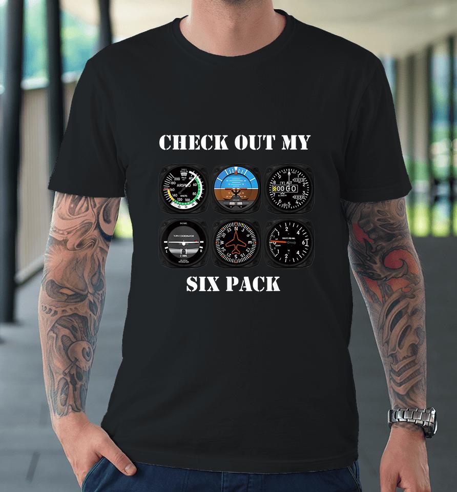 Pilot Aviation Check Out My Six Pack Flying Airplane Premium T-Shirt