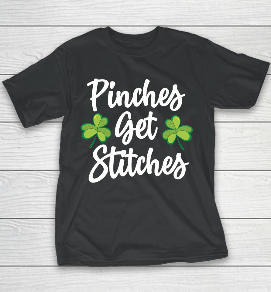 Pinches Get Stitches Shirt Funny Saint Patricks Day Youth T-Shirt