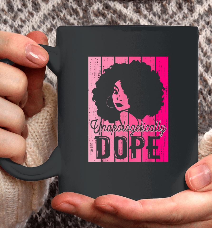 Pink Black History Month Unapologetically Dope Black Pride Coffee Mug