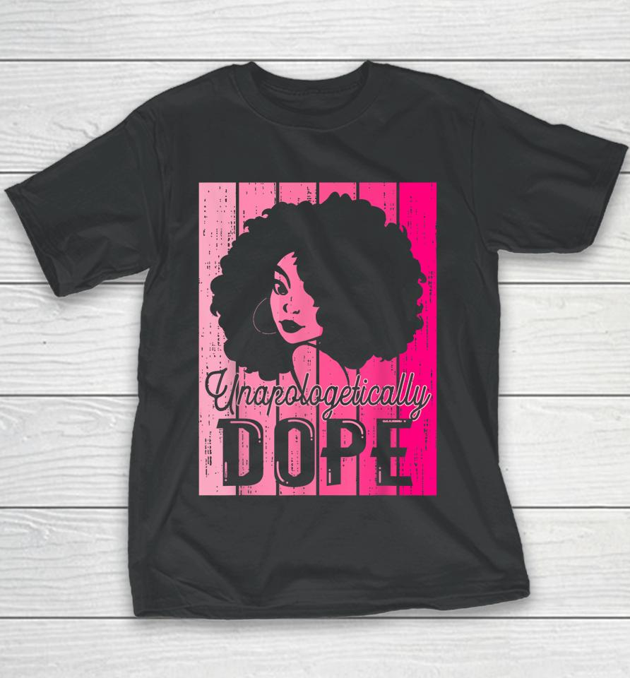 Pink Black History Month Unapologetically Dope Black Pride Youth T-Shirt