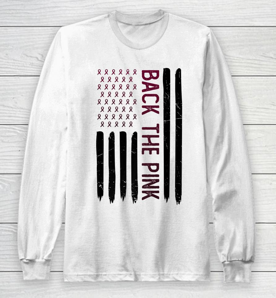 Pink Breast Cancer Awareness American Flag Back The Pink Long Sleeve T-Shirt