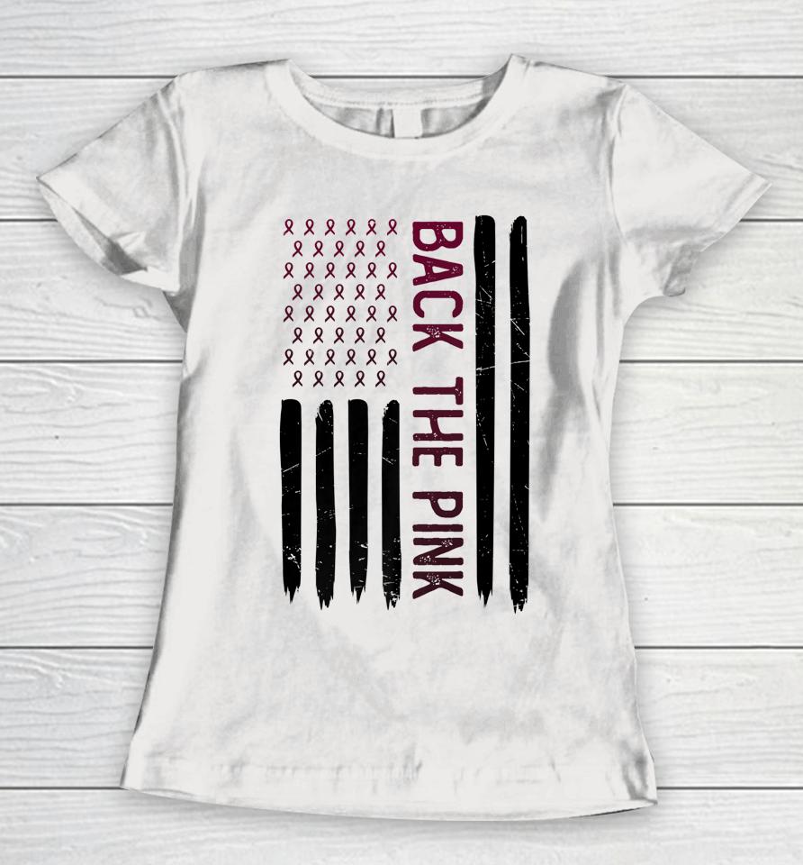 Pink Breast Cancer Awareness American Flag Back The Pink Women T-Shirt